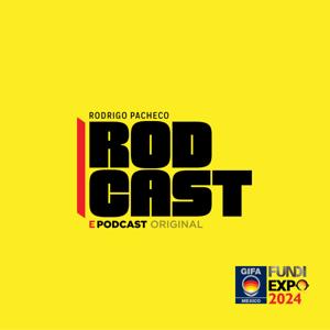 Rodcast, con Rodrigo Pacheco