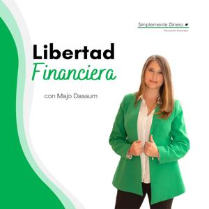 Libertad Financiera con Majo Dassum de Simplemente Dinero