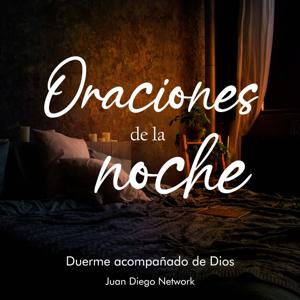 Oraciones de la noche by JuanDiegoNetwork.com