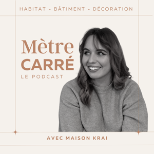 Mètre carré, le podcast. by Maison Krai