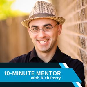 10-Minute Mentor with Rich Perry