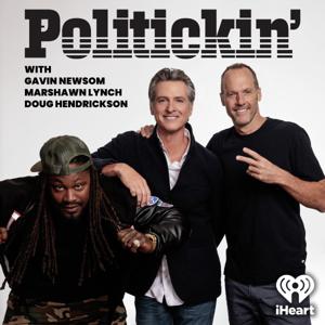 Politickin' with Gavin Newsom, Marshawn Lynch, and Doug Hendrickson by iHeartPodcasts