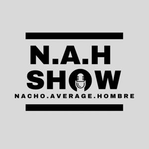 The N.A.H. Show