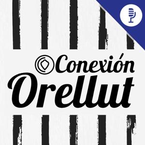 Conexión Orellut by Plaza Podcast