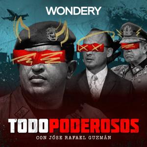 Todopoderosos con Jóse Rafael Guzmán by Wondery