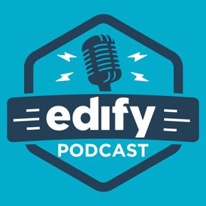 The EDIFY Podcast by edify.us