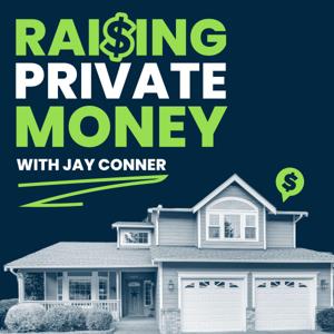 Raising Private Money with Jay Conner