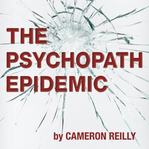 The Psychopath Epidemic Podcast