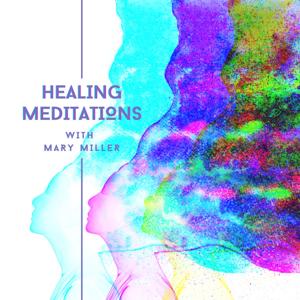 Healing Meditations by Mary S. Miller MSW, LISW