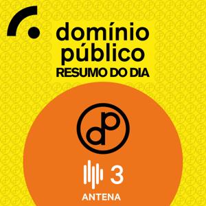 Domínio Público (Resumo do Dia) by Antena3 - RTP