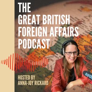 The Great British Foreign Affairs Podcast