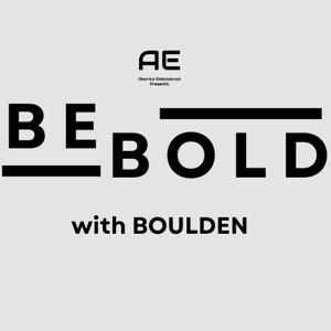 AE Presents: Be Bold! with Boulden by America Emboldened LLC