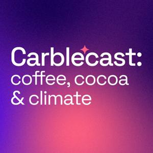 Carblecast: Coffee, Cocoa, & Climate