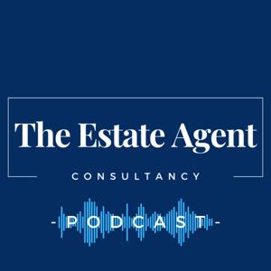 The Estate Agent Consultancy Podcast