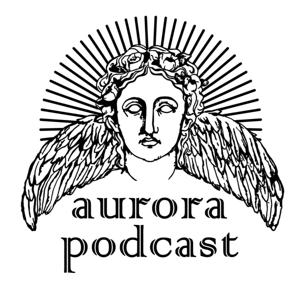 Aurora Podcast by Aurora Podcast