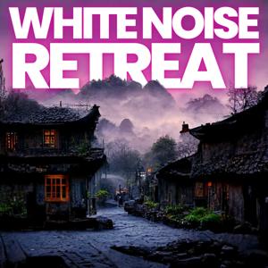 White Noise Retreat by Deep Sleep Sounds