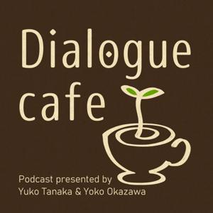 Dialogue cafe by 田中優子／岡澤陽子