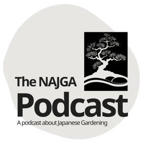 The NAJGA Japanese Garden Podcast