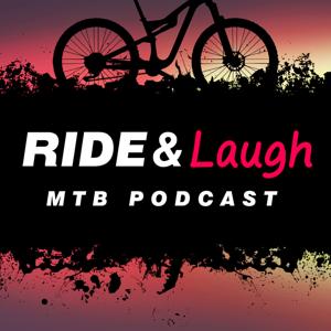 Ride and Laugh Mountain Bike Podcast by Dan & Sage