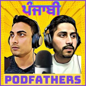 Punjabi Podfathers by Punjabi Podfathers