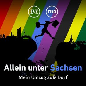 Allein unter Sachsen: Mein Umzug aufs Dorf by LVZ / Johanna Weinhold & Denise Peikert