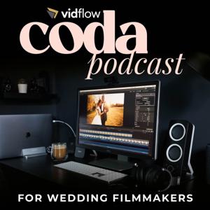 Coda Podcast - For Wedding Filmmakers by Coda Conference