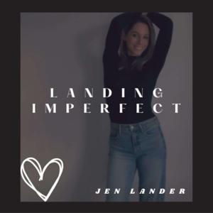 Landing Imperfect by Jen