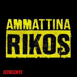 Ammattina rikos by Iltalehti