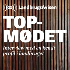 Topmødet - interview med en kendt profil i landbruget by LandbrugsAvisen