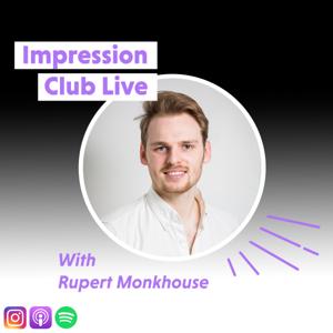 The Impression Club Live Podcast with Rupert Monkhouse