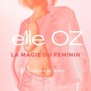 ElleOZ, la Magie du Féminin