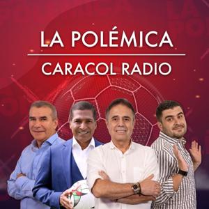 La Polémica de Caracol Radio by Caracol Pódcast