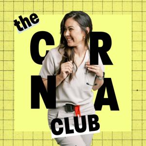 The CRNA Club Podcast by Sachi Lord