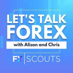 Let’s Talk Forex with Alison and Chris