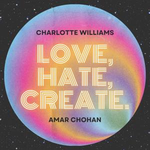 Love, Hate, Create