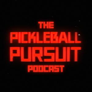 The Pickleball Pursuit Podcast