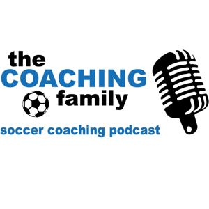 The Coaching Family Soccer Coaching Podcast