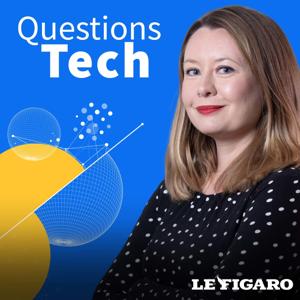 Questions Tech by Le Figaro