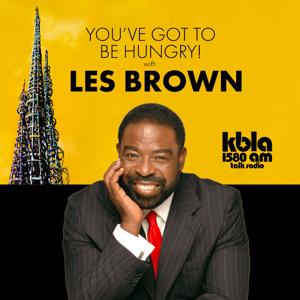 YOU’VE GOT TO BE HUNGRY! WITH LES BROWN by KBLA 1580