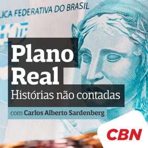 Plano Real - Histórias não contadas by CBN