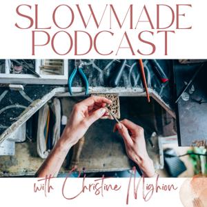 Slowmade: Nourishing Conversations for Jewelry Artists and Metalsmiths by Christine Mighion