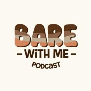 BARE With ME Podcast by BAREwithMePod