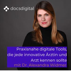 docsdigital - Praxisnahe digitale Tools, die jede/r innovative Ärztin oder Arzt kennen sollte by Dr. Alexandra Widmer