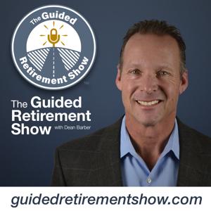 The Guided Retirement Show by Dean Barber