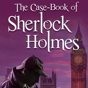 The Case-Book of Sherlock Holmes, by Sir Arthur Conan Doyle by joseph