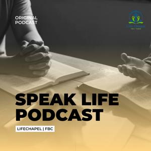 SPEAK LIFE BY LIFECHAPEL