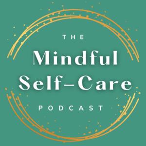 The Mindful Self-Care Podcast by Chelsea Sondergard