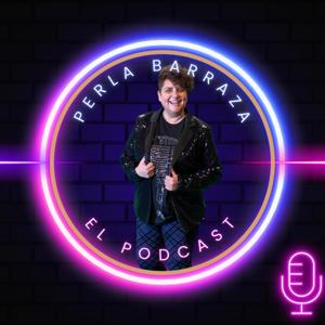 Perla Barraza el podcast