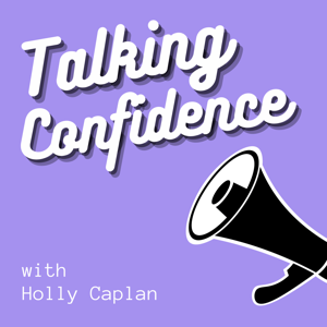 Talking Confidence with Holly Caplan