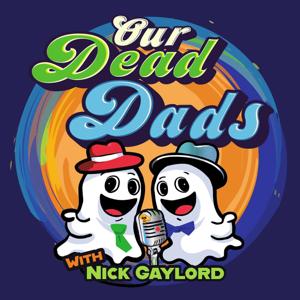 Our Dead Dads by Nick Gaylord